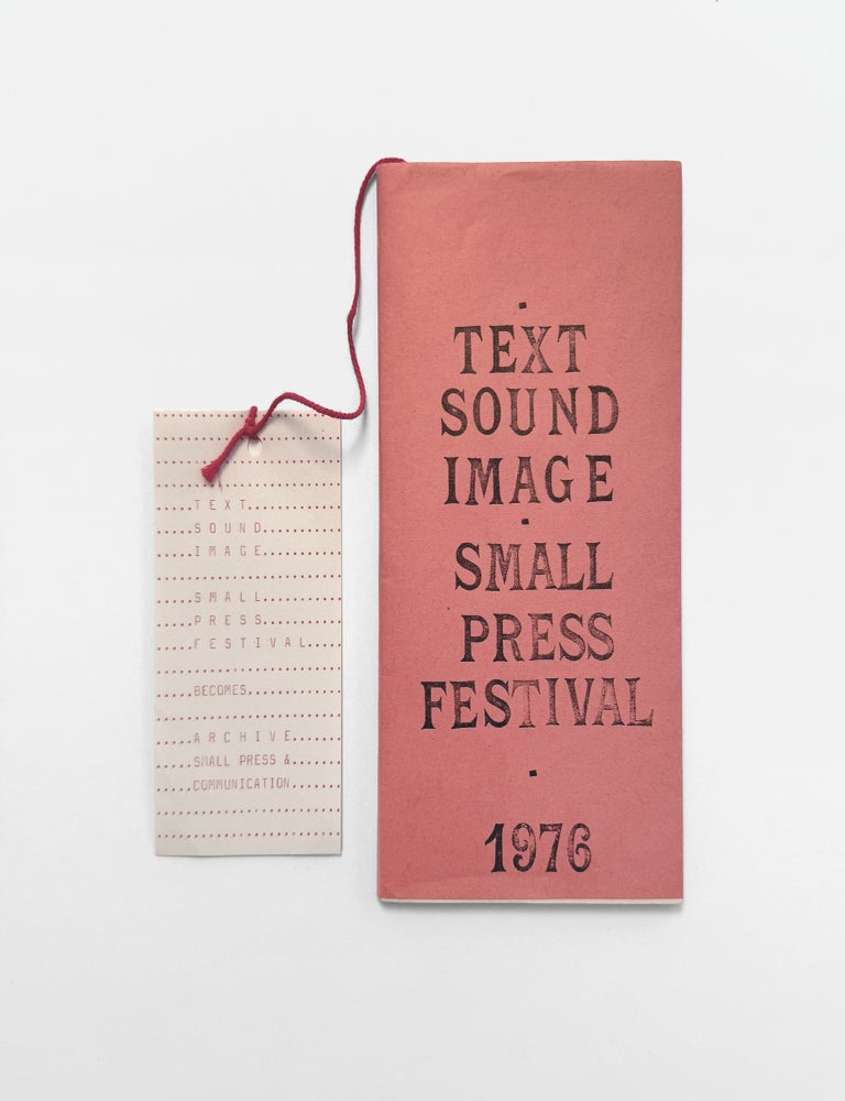 TEXT &ndash; SOUND &ndash; IMAGE &ndash; SMALL PRESS FESTIVAL &ndash; 1976 [with folded promotional poster]