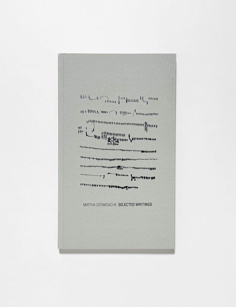 MIRTHA DERMISACHE: SELECTED WRITINGS