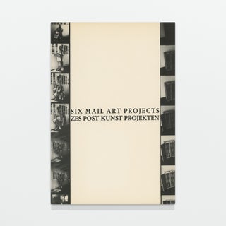 Six Mail Art Projects / Zes Post-Kunst Projekten