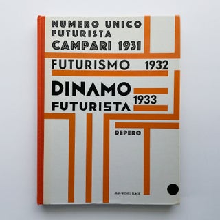 REVUES DE DEPERO 1931–1933: NUMERO UNICO FUTURISTA CAMPARI 1931, FUTURISMO 1932, DINAMO FUTURISTA 1933