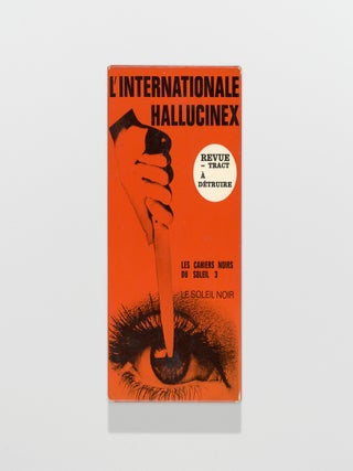 L’internationale hallucinex. Revue tract à détruire. Les cahiers noirs du soleil 3.